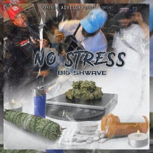 No Stress by Big$hwave