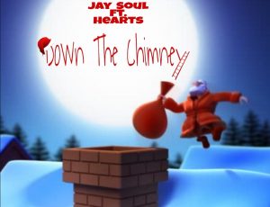 Down The Chimney featuring Hearts by Jay-Soul