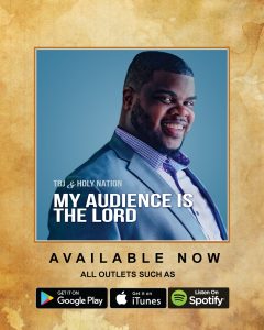 My Audience is The Lord by TBJ & Holy Nation