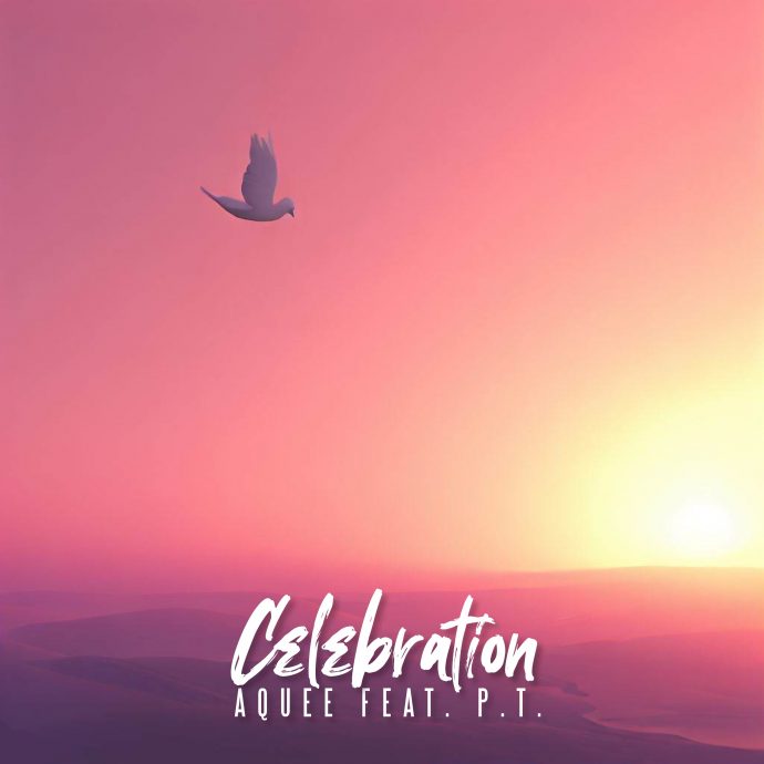 "Celebration" featuring P. T. by Aquee
