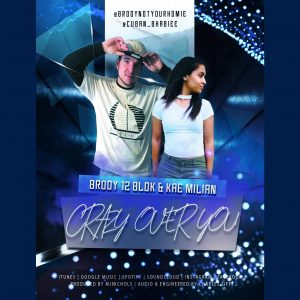 Crazy Over You featuring Kae Milian by Brody 12 Blok