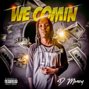 We Comin' by D Money
