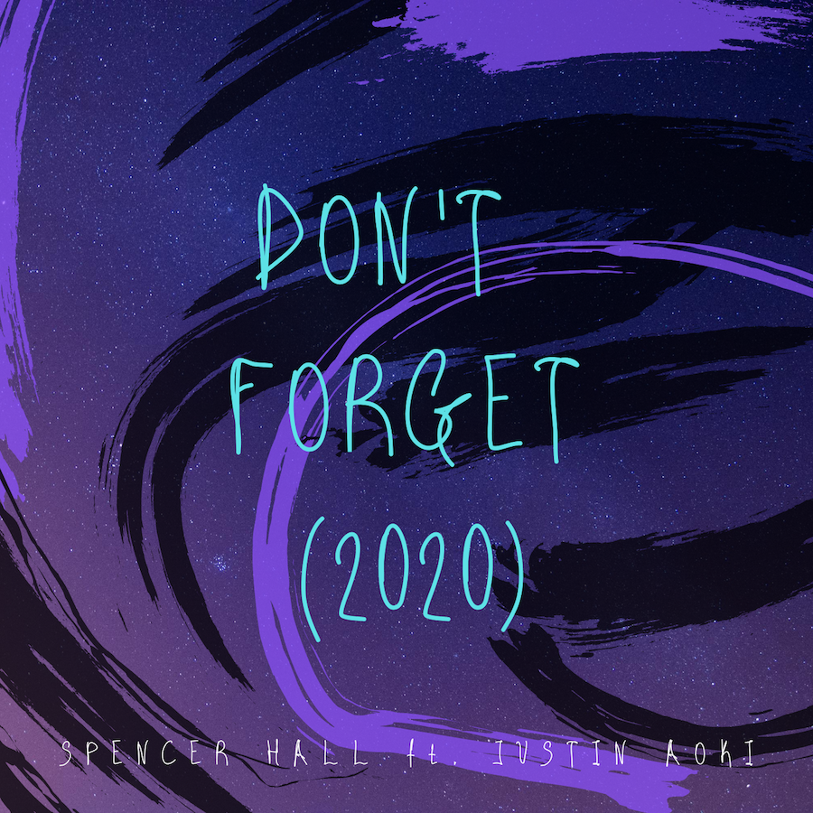 Don't Forget (2020) by Spencer Hall & Justin Aoki