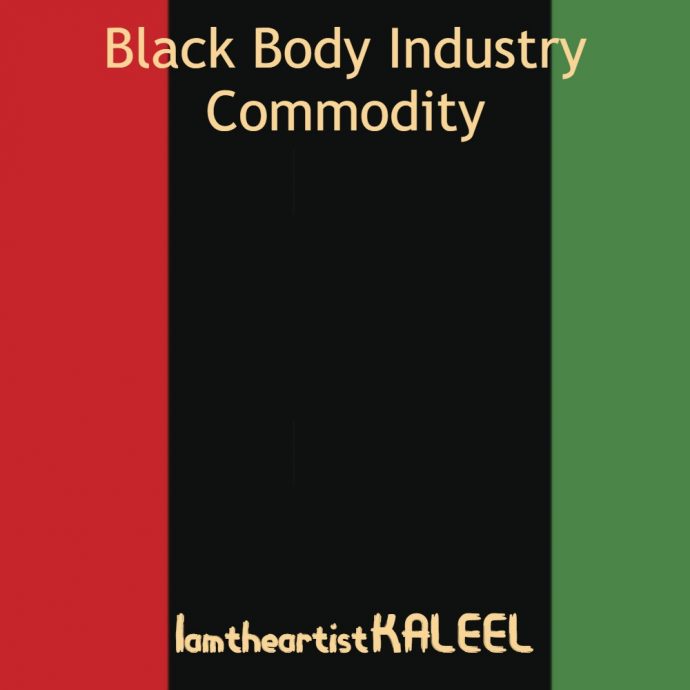 Black Body Industry Commodity by IamtheartistKALEEL