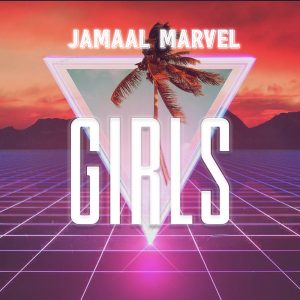 Girls by Jamaal Marvel