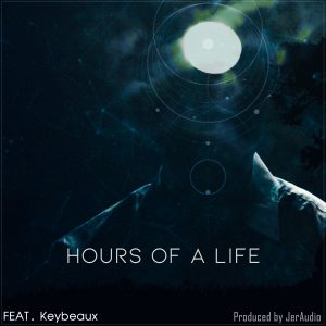 Hours of A Life featuring Keybeaux by JerAudio