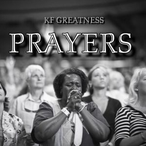 Prayers by KF Greatness