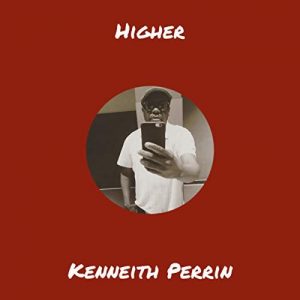 Higher by Kenneith Perrin