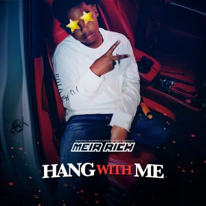 Hang With Me by Meir Rich