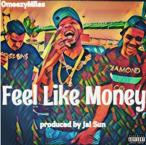 Feel Like Money by Omeezy Miles
