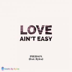 Love Ain't Easy featuring Rylea by Pherson