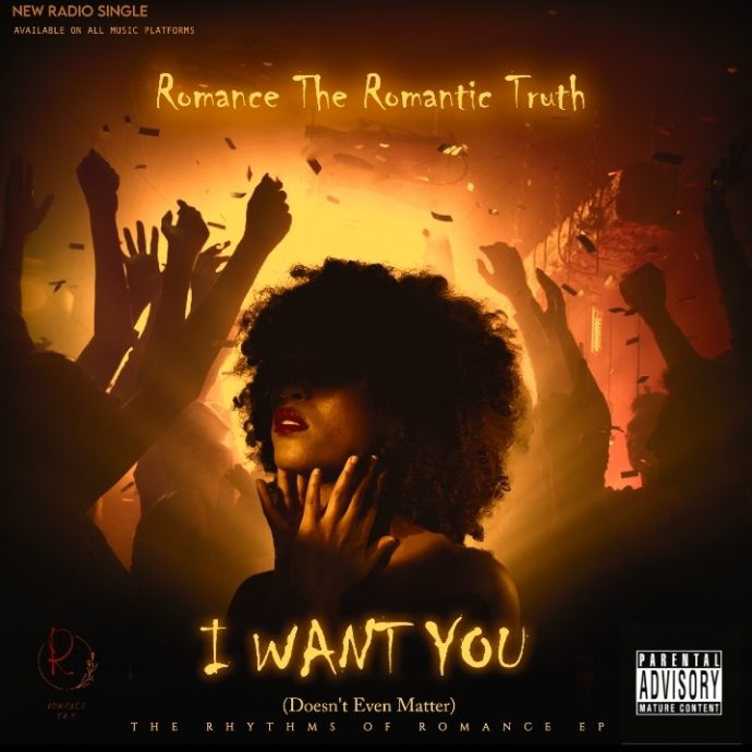 "I Want You (Doesn't Even matter)" by Romance The Romantic Truth