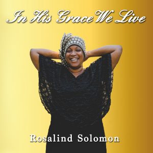 In His Grace We Live by Rosalind Solomon