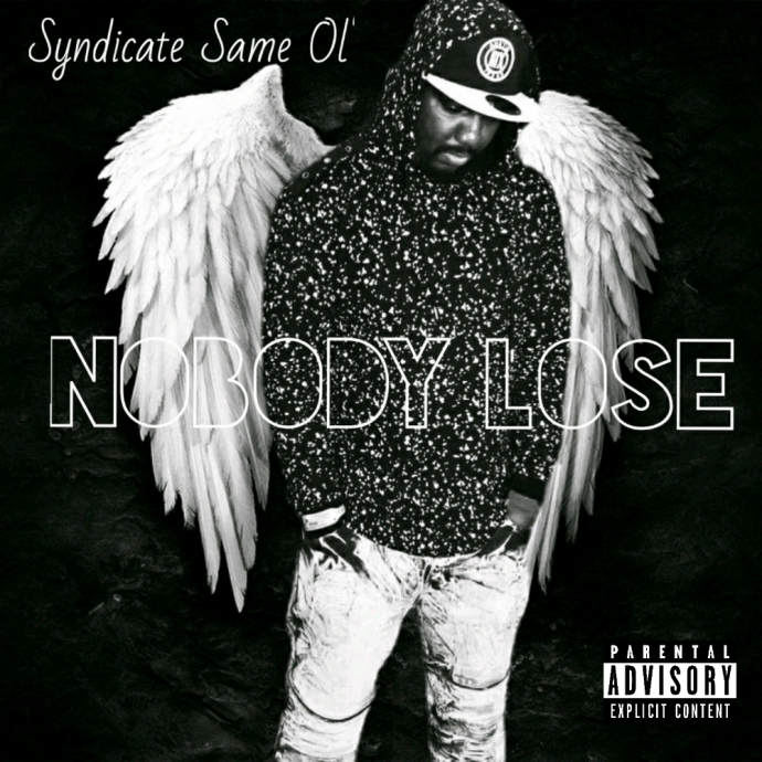 "Nobody Lose" by Syndicate Same Ol'