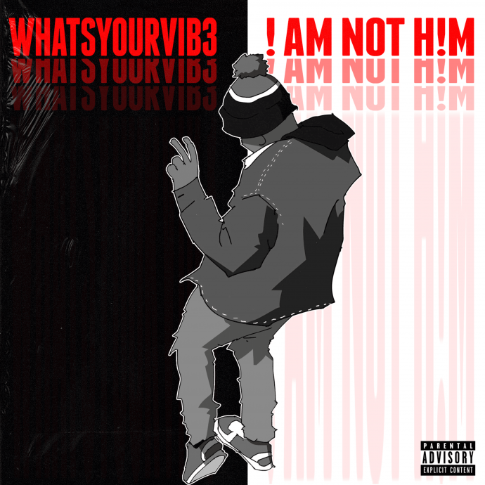 I Am Not Him by Whatsyourvib3
