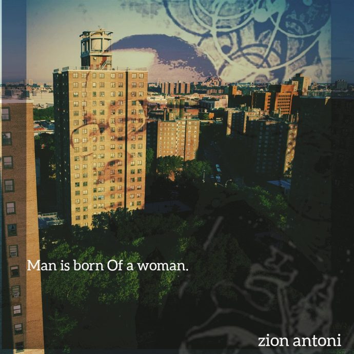 Man is Born of a Woman by Zion Antoni