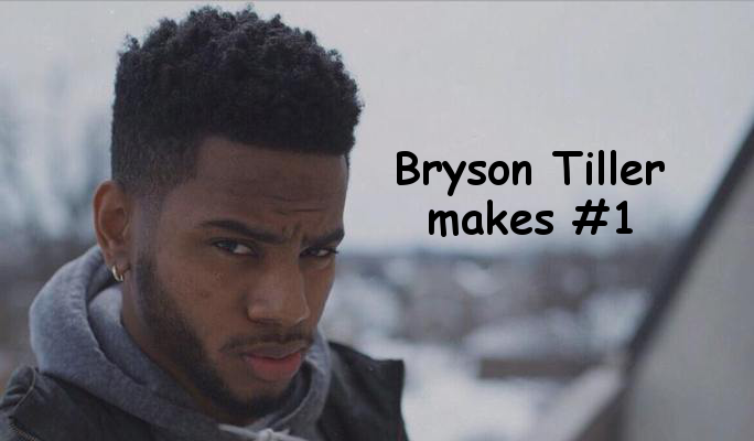 "Don't" by Bryson TIller takes the Number One Spot